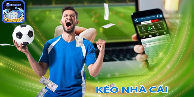 KÈO NHÀ CÁI