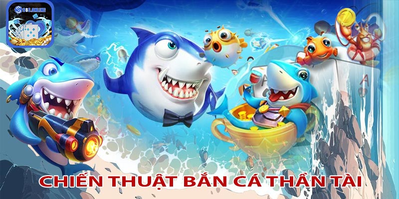 Chiến thuật chơi bắn cá thần tài 8s hiểu quả