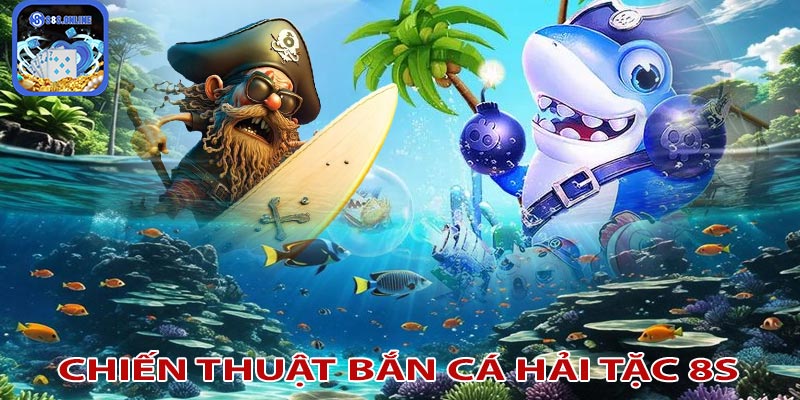 Chiến thuật chơi bắn cá hải tặc hiệu quả cho người chơi tân thủ
