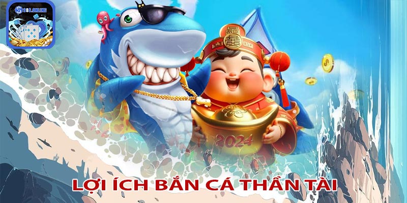 Lợi ích khi bắn cá thần tài tại 8s